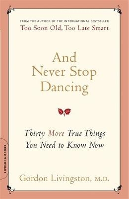 And Never Stop Dancing - Dr Gordon Livingston