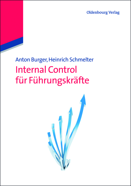 Internal Control für Führungskräfte - Anton Burger, Heinrich Schmelter