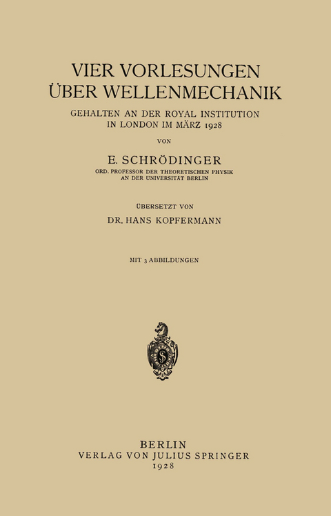 Vier Vorlesungen Über Wellenmechanik, Gehalten an der Royal Institution in London im März 1928 - E. Schrödinger, Hans Kopfermann