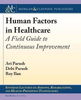 Human Factors in Healthcare - Avi Parush, Debi Parush, Roy Ilan