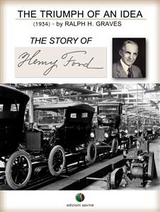 The Triumph of an Idea. The Story of Henry Ford - Ralph Henry Graves