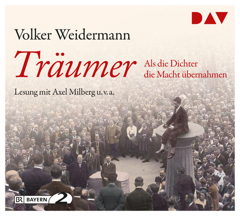 Träumer – Als die Dichter die Macht übernahmen - Volker Weidermann