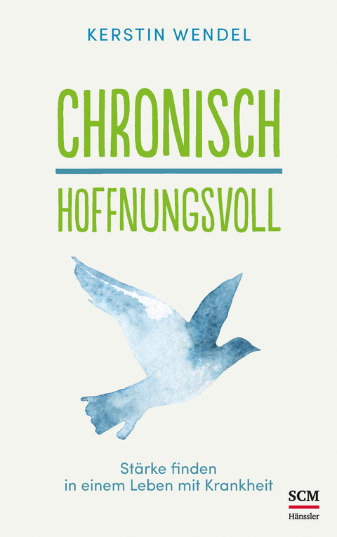 Chronisch hoffnungsvoll - Kerstin Wendel