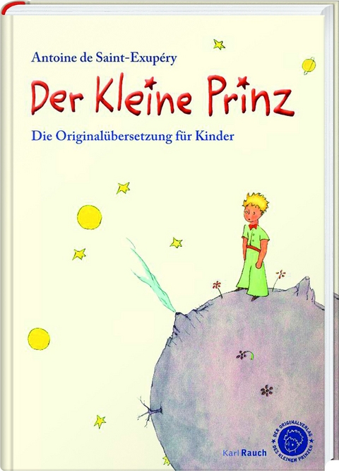 Der kleine Prinz. Die Originalübersetzung für Kinder - Antoine de Saint-Exupéry, Annette Wassermann