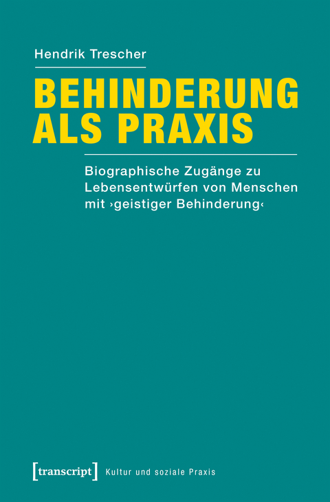 Behinderung als Praxis - Hendrik Trescher