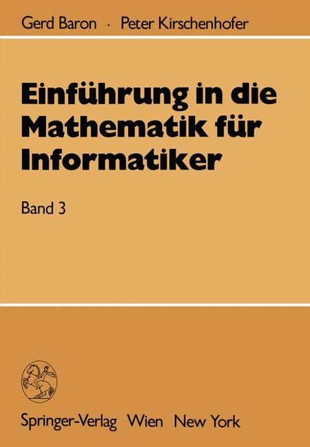 Einführung in die Mathematik für Informatiker - Gerd Baron, Peter Kirschenhofer