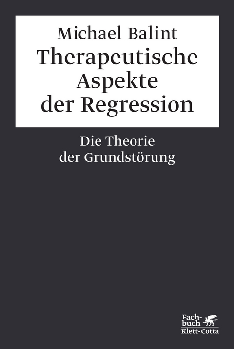 Therapeutische Aspekte der Regression - Michael Balint