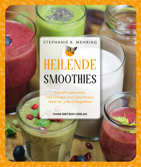 Heilende Smoothies - Stephanie Katharina Mehring