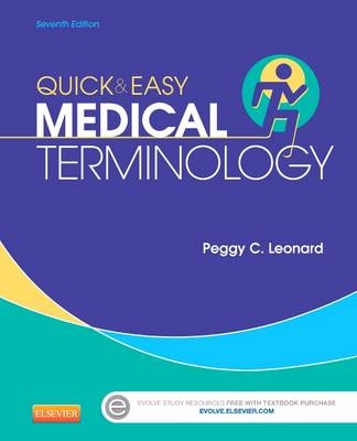 Quick & Easy Medical Terminology - Peggy C. Leonard