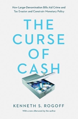 The Curse of Cash - Kenneth S. Rogoff