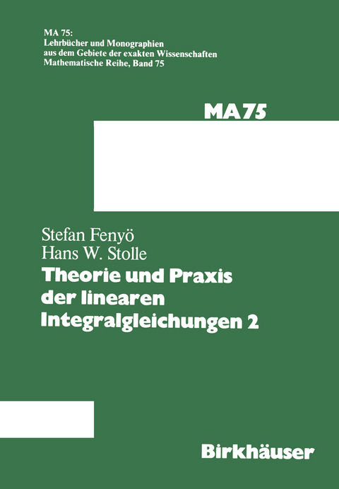 Theorie und Praxis der linearen Integralgleichungen 2 - I.S. Fenyö,  STOLLE