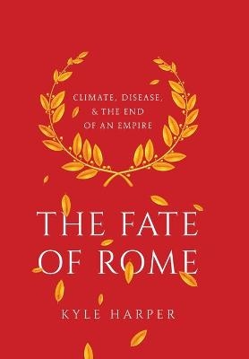 The Fate of Rome - Kyle Harper