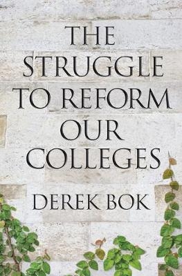 The Struggle to Reform Our Colleges - Derek Bok