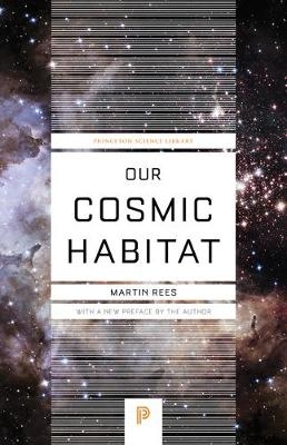 Our Cosmic Habitat - Lord Martin Rees