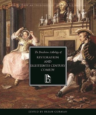 The Broadview Anthology of Restoration and Eighteenth-Century Comedy - 