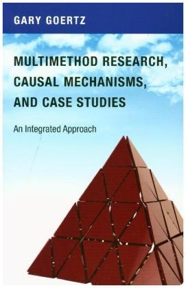 Multimethod Research, Causal Mechanisms, and Case Studies - Gary Goertz