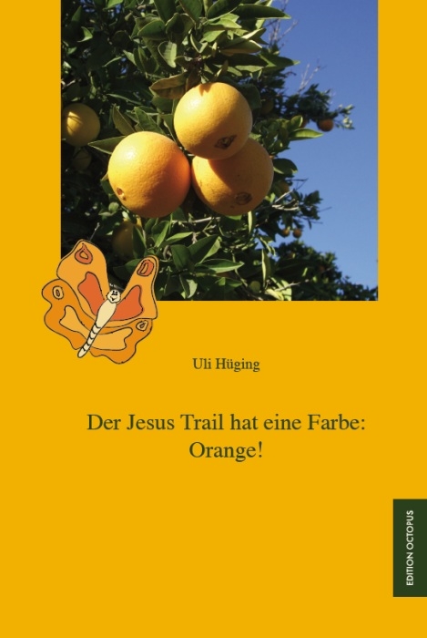 Der Jesus Trail hat eine Farbe: Orange! - Uli Hüging