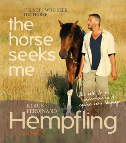 It's Not I Who Seek the Horse, the Horse Seeks Me - Klaus Ferdinand Hempfling