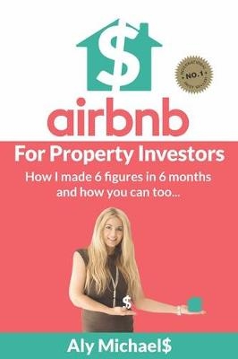 Airbnb for Property Investors - Aly Michaels