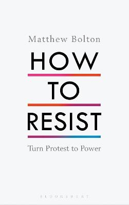 How to Resist - Matthew Bolton