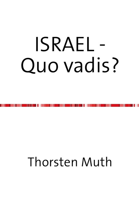 ISRAEL - Quo vadis? - Thorsten Muth