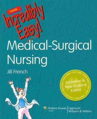 Medical-Surgical Nursing Made Incredibly Easy! Australia and New Zealand Edition - Jill French