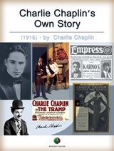 Charlie Chaplin's Own Story - Charlie Chaplin