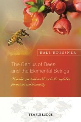 The Genius of Bees and the Elemental Beings - Ralf Roessner