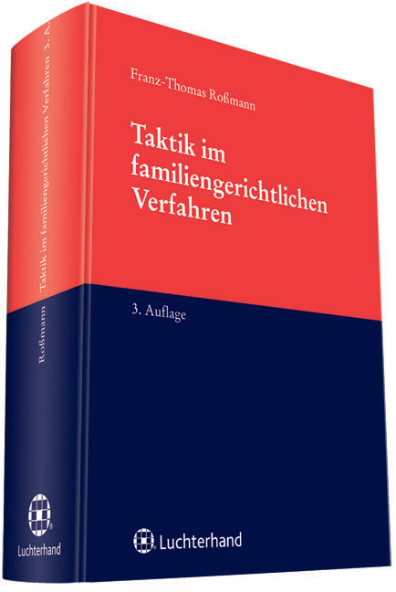 Taktik im familiengerichtlichen Verfahren - Franz Thomas Roßmann