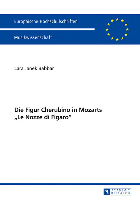 Die Figur Cherubino in Mozarts «Le Nozze di Figaro» - Lara Babbar