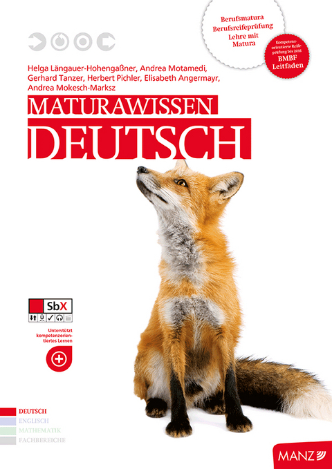 Maturawissen / Deutsch inkl. SbX - Helga Längauer-Hohengaßner, Andrea Motamedi, Gerhard Tanzer, Herbert Pichler, Elisabeth Angermayr, Andrea Mokesch-Marksz