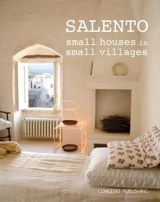 Salento: Small Houses in Small Villages - 