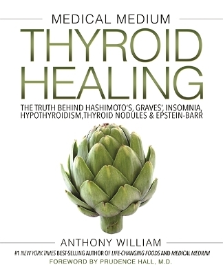 Medical Medium Thyroid Healing - Anthony William