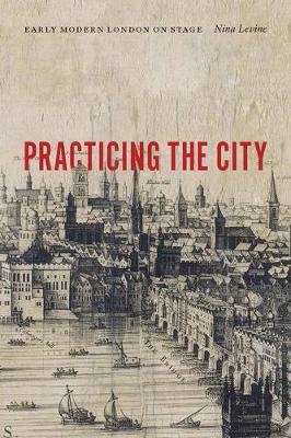 Practicing the City - Nina Levine