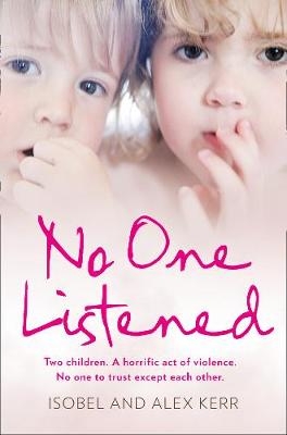 No One Listened - Isobel Kerr, Alex Kerr