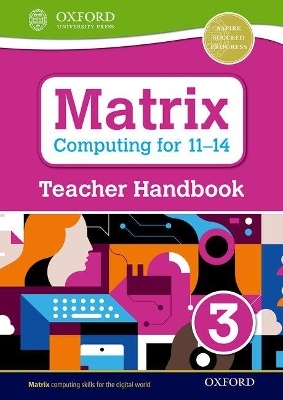 Matrix Computing for 11-14: Teacher Handbook 3 - Diane Levine