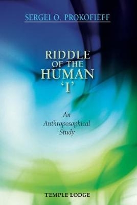 Riddle of the Human 'I' - Sergei O. Prokofieff