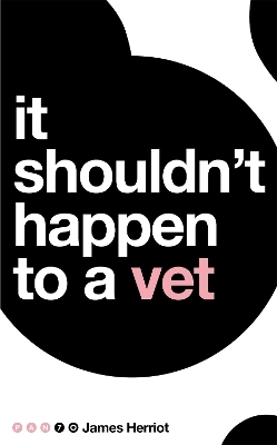 It Shouldn't Happen to a Vet - James Herriot