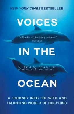 Voices in the Ocean - Susan Casey