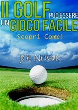 Il GOLF può essere un Gioco Facile Scopri come! - Joe Novak