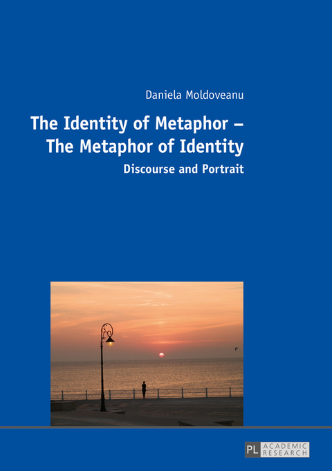 The Identity of Metaphor – The Metaphor of Identity - Daniela Moldoveanu