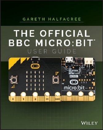 The Official BBC micro:bit User Guide - Gareth Halfacree