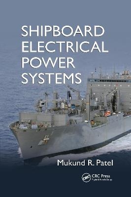 Shipboard Electrical Power Systems - Mukund R. Patel