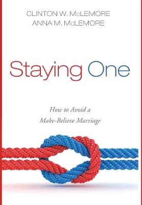 Staying One - Clinton W McLemore, Anna M McLemore