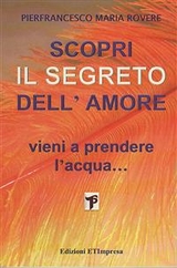 Scopri il segreto dell'amore - Pierfrancesco Maria Rovere