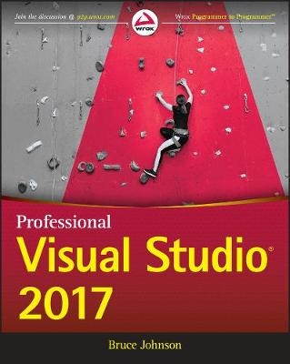 Professional Visual Studio 2017 - Bruce Johnson