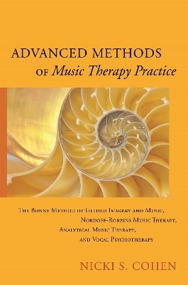 Advanced Methods of Music Therapy Practice - Nicki S. Cohen