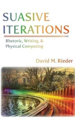 Suasive Iterations - David M Rieder