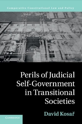 Perils of Judicial Self-Government in Transitional Societies - David Kosař