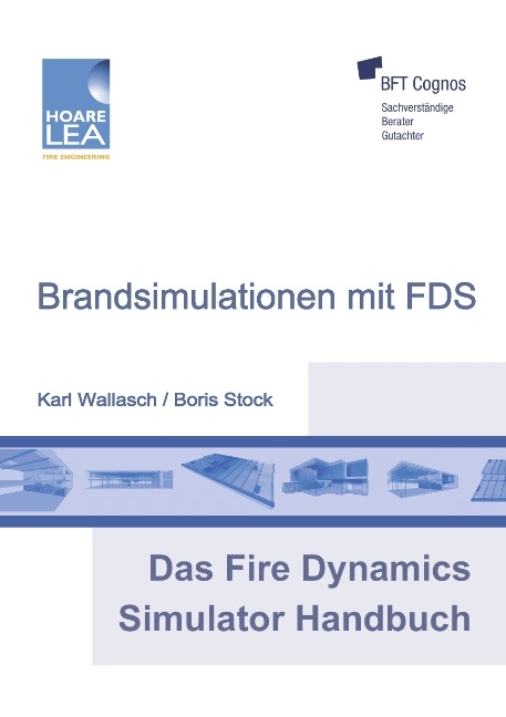 Das Fire Dynamics Simulator Handbuch - Boris Stock, Karl Wallasch